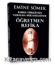 Kıbrıs Türkünün Varolma Mücadelesinde Öğretmen Refika