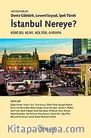 İstanbul Nereye? <br /> Küresel Kent, Kültür, Avrupa