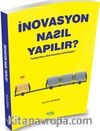 İnovasyon Nasıl Yapılır? & Yenilikçi  Fikir ve Ürün Arayanlara Pratik Modeller
