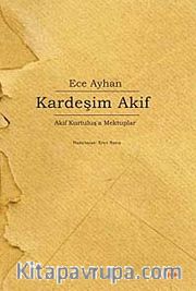 Kardeşim Akif <br /> Akif Kurtuluş'a Mektuplar