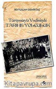 Turna Suyu Vadisinde Tarihe Yolculuk <br /> Erenli Köyü