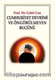 Cumhuriyet Devrimi ve Öngörülmeyen Bugünü