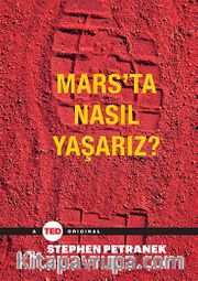 Mars’ta Nasıl Yaşarız?