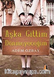 Aşka Gittim Dönmeyeceğim