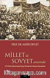 Millet ile Sovyet Arasında & 1917 Ekim Devriminde Rusya Türklerinin Varoluş Mücadelesi