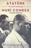 Atatürk ve Can Yoldaşı Nuri Conker