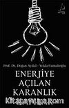 Enerjiye Açılan Karanlık Kapılar