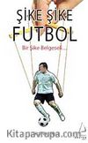 Şike Şike Futbol & Bir Şike Belgeseli