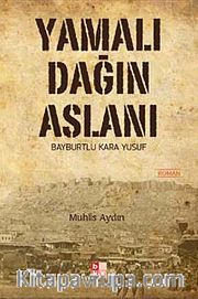 Yamalı Dağın Aslanı <br /> Bayburtlu Kara Yusuf