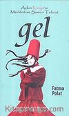 Gel & Aşkın Kimya'sı Mevlana ve Şems-i Tebrizi