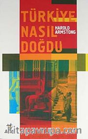 Türkiye Nasıl Doğdu?