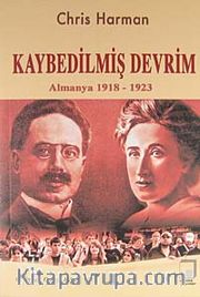 Kaybedilmiş Devrim <br /> Almanya 1918-1923