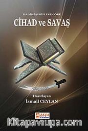 Hadis-i Şeriflere Göre Cihad ve Savaş