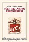 Türk İnkılabının Karakterleri