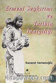 Ermeni Soykırımı ve Tarihin İnatçılığı