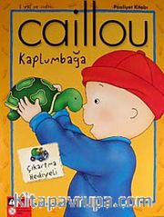 Caillou Kaplumbağa Faaliyet Kitabı / Çıkartma Hediyeli
