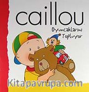 Caillou Oyuncaklarını Topluyor