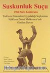 Suskunluk Suçu & 1984 Paris Konferansı / Türklerin Ermenilere Uyguladığı Soykırımın Halkların Daimi Mahkemesi'nde Görülen Davası