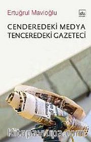 Cenderedeki Medya Tenceredeki Gazeteci