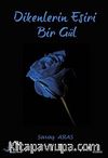 Dikenlerin Esiri Bir Gül