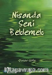 Nisanda Seni Beklemek