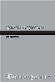 Tektanrıcılık ve Şiddetin Dili