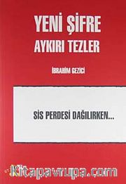 Yeni Şifre Aykırı Tezler <br /> Sis Perdesi Dağılırken
