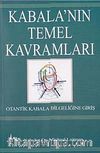 Kabala'nın Temel Kavramları & Otantik Kabala Bilgeliğine Giriş