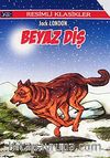 Beyaz Diş / Resimli Klasikler