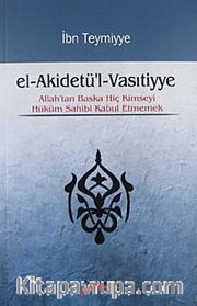 El-Akidetü'l-Vasıtiyye <br /> Allah'tan Başka Hiç Kimseyi Hüküm Sahibi Kabul Etmemek