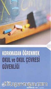 Korkmadan Öğrenmek <br /> Okul ve Okul Çevresi Güvenliği