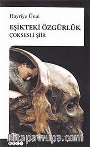 Eşikteki Özgürlük (Çoksesli Şiir)