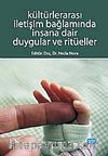 Kültürlerarası İletişim Bağlamında İnsana Dair Duygular ve Ritüeller