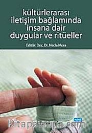 Kültürlerarası İletişim Bağlamında İnsana Dair Duygular ve Ritüeller