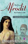Abdülhamit ve Afrodit Kızıl Sultan'ın Aşkı