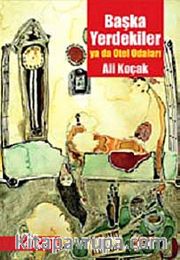 Başka Yerdekiler ya da Otel Odaları