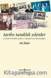 Tarihe Tanıklık Edenler & Cumhuriyetin Kurucu Kuşağıyla Söyleşiler