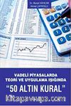 Vadeli Piyasalarda Teori ve Uygulama Işığında 50 Altın Kural