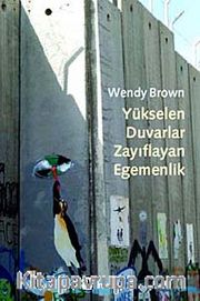 Yükselen Duvarlar, Zayıflayan Egemenlik