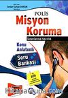 Polis Misyon Koruma Sınavlarına Hazırlık / Konu Anlatımlı - Soru Bankası