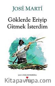 Göklerde Eriyip Gitmek İsterdim