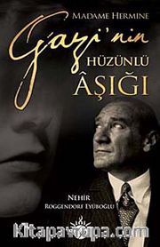 Madame Hermine Gazi'nin Hüzünlü Aşığı