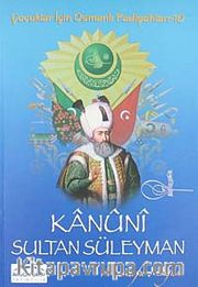 Kanuni Sultan Süleyman / Çocuklar İçin Osmanlı Padişahları -10