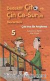 Çok İnce Bir Araştırma / Dedektif Çito ve Çin Ce-Sur'un Maceraları -5
