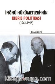 İnönü Hükümetlerinin Kıbrıs Politikası (1961-1965)