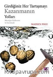 Girdiğiniz Her Tartışmayı Kazanmanın Yoları <br /> Mantığın Kullanımı ve Suistimali
