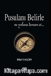 Pusulanı Belirle ve Yoluna Devam Et