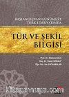 Başlangıçtan Günümüze Türk Edebiyatında Tür ve Şekil Bilgisi