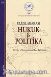 Yıl 3 Sayı: 27 / 2011 Uluslararası Hukuk ve Politika Dergisi
