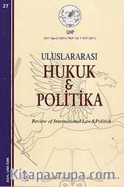 Yıl 3 Sayı: 27 / 2011 Uluslararası Hukuk ve Politika Dergisi